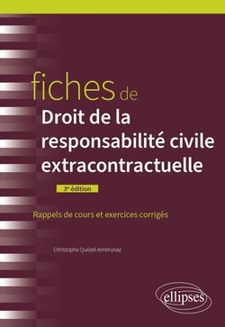 Fiches de droit de la responsabilité civile extracontractuelle : Rappels de cours et exercices corrigés (3e édition)