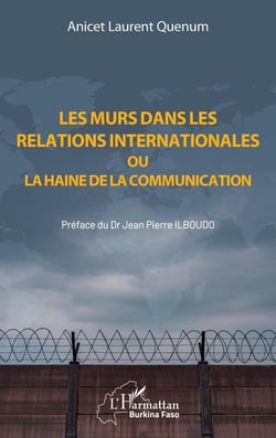 Les murs dans les relations internationales ou la haine de la communication
