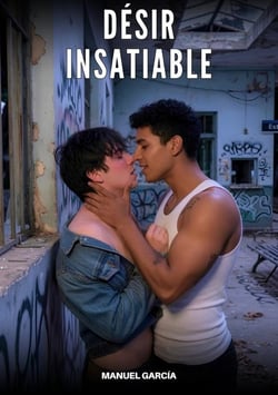 Désir Insatiable : Histoires Érotiques Gay de Sexe Explicite