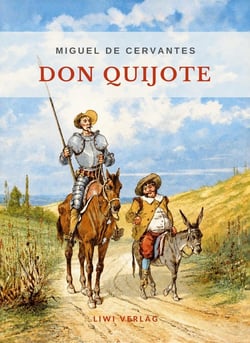 Miguel de Cervantes: Don Quijote. Ungekürzte deutsche Ausgabe. : Beide Teile in einem Band. In der klassischen Übersetzung von Ludwig Tieck