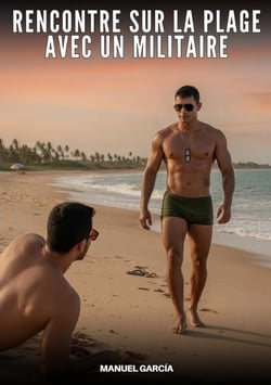 Rencontre sur la Plage avec un Militaire : Histoires Érotiques Gay de Sexe Explicite