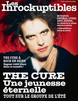 Les Inrocks n.52 : The Cure : Une jeunesse éternelle - Tout sur le groupe de l'été