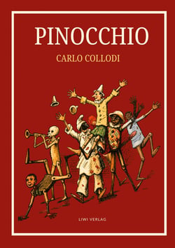 Carlo Collodi: Pinocchio. Das Buch mit den Illustrationen der Originalausgabe von 1883. : Übersetzt von Anton Grumann
