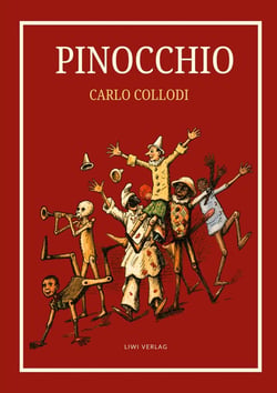 Carlo Collodi: Pinocchio. Das Buch mit den Illustrationen der Originalausgabe von 1883. : Übersetzt von Anton Grumann