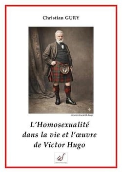 L'homosexualité dans la vie et l'oeuvre de Victor Hugo
