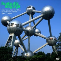 Fantastic Voyage : New Sounds for the European Canon 1977-1981