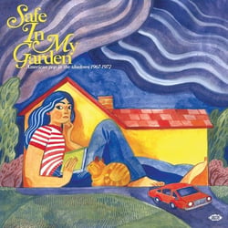 Safe In My Garden - American Pop In The Shadows 1967-1972 - édition gatefold 180g