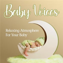 Baby Voices - Ambiance relaxante pour votre bébé