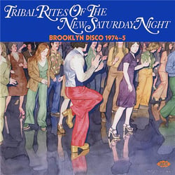 Tribal Rites Of The New Saturday Night : Brooklyn Disco 1974-5
