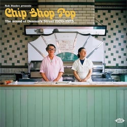 Bob Stanley Presents Chip Shop Pop - The Sound Of Denmark Street 1970-1975 - édition gatefold 180g