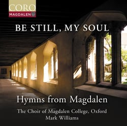 Be Still, My Soul -- Hymns From Magdalen