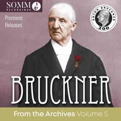 Bruckner From The Archives Vol. 5 : Symphonies 6 & 7 - Te Deum