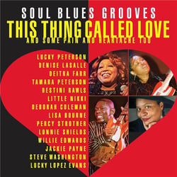 Soul Blues Grooves - This Thing Called Love And Some Pain And Heartache Too