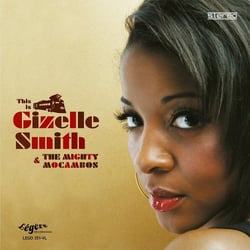 This is Gizelle Smith & The Mighty Mocambos - édition gatefold 180g