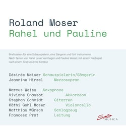 Rahel und Pauline, lettres scéniques pour récitante, mezzo et 5 musiciens