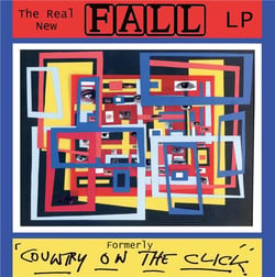 The Real New Fall LP - Formerly Country On The Click