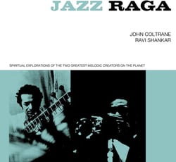 Jazz Raga Spiritual Explorations Of The Two Greatest Melodic Creators On The Planet