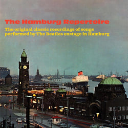 The Original Classic Recordings Of Songs Performed By The Beatles Onstage In Hamburg