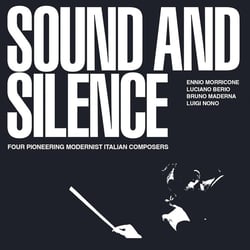 Sound And Silence - Four Pioneering Modernist Italian Composers