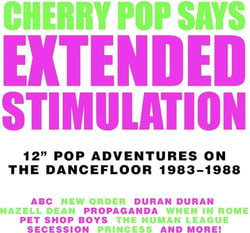 Extended Stimulation : 12" Pop Adventures On The Dancefloor 1983-1988