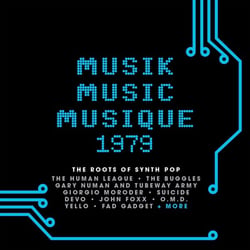 Musik Music Musique 1979 - The Roots Of Synth Pop