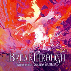 Breakthrough - Underground Sounds of 1971