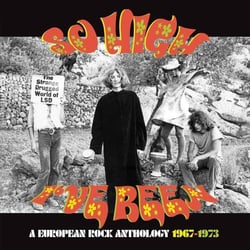 So High I've Been - A European Rock Anthology 1967-1973