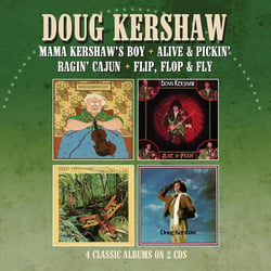 Mam Kershaw'sS Boy - Alive & Pickin' - Ragin' Cajun - Flip, Flop & Fly
