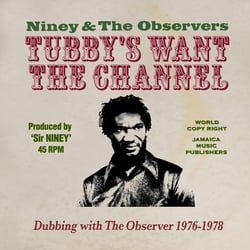 Tubby's Want The Channel - Dubbing With The Observer 1976-1978