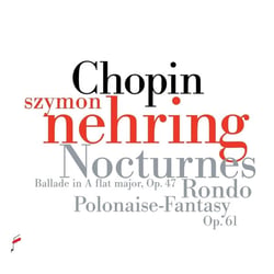 Chopin - Nehring : Nocturnes, Rondo, Polonaise-Fantasy