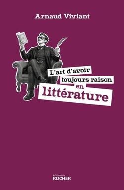 L'art d'avoir toujours raison en littérature