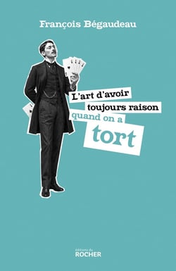 L'art d'avoir toujours raison quand on a tort