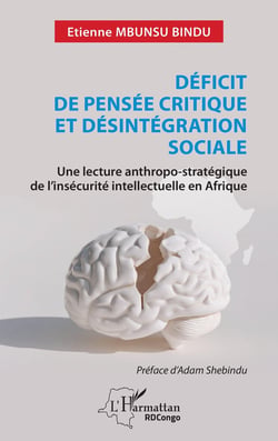 Déficit de pensée critique et désintégration sociale : Une lecture anthropo-stratégique de l'insécurité intellectuelle en Afrique