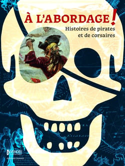 À l'abordage ! Histoires de pirates et de corsaires