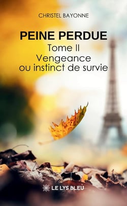 Peine perdue : Tome II : Vengeance ou instinct de survie