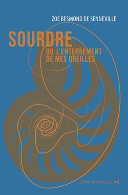 Sourdre ou l'enterrement de mes oreilles