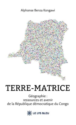 Terre-matrice : Géographie : Ressources et avenir de la République démocratique du Congo