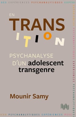 En transition : Psychanalyse d'un adolescent transgenre