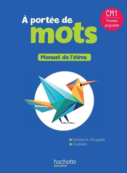 À portée de mots : Français - CM1 - Manuel de l'élève (édition 2026)