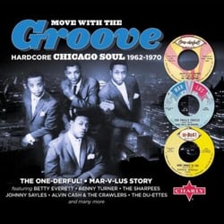 Move With The Groove/Hardcore Chicago Soul 1962-1970 - édition deluxe