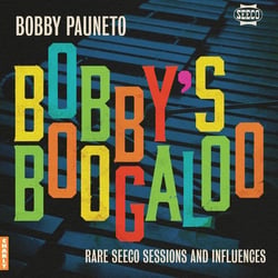 Bobby's Boogaloo Rare Seeco Sessions And Influences