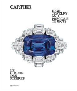 Cartier : Le Choeur des Pierres : High Jewelry and Precious Objects