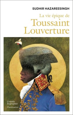 La vie épique de Toussaint Louverture