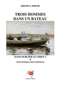 Trois Hommes dans un bateau : (Sans oublier le chien !)