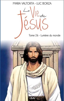 La vie de Jésus Tome 226 : Lumière du monde
