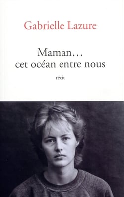 Maman... cet océan entre nous