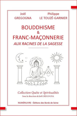 Bouddhisme et Franc-maçonnerie : Aux racines de la sagesse
