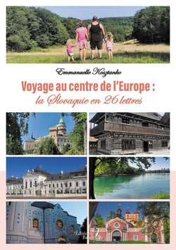 Voyage au centre de l'Europe : la Slovaquie en 26 lettres