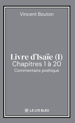Livre d'Isaïe (I) : Chapitres 1 à 20:  Commentaire poétique