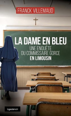 Dame en bleu - une enquete du commissaire gorce en limousin (coll. geste noir